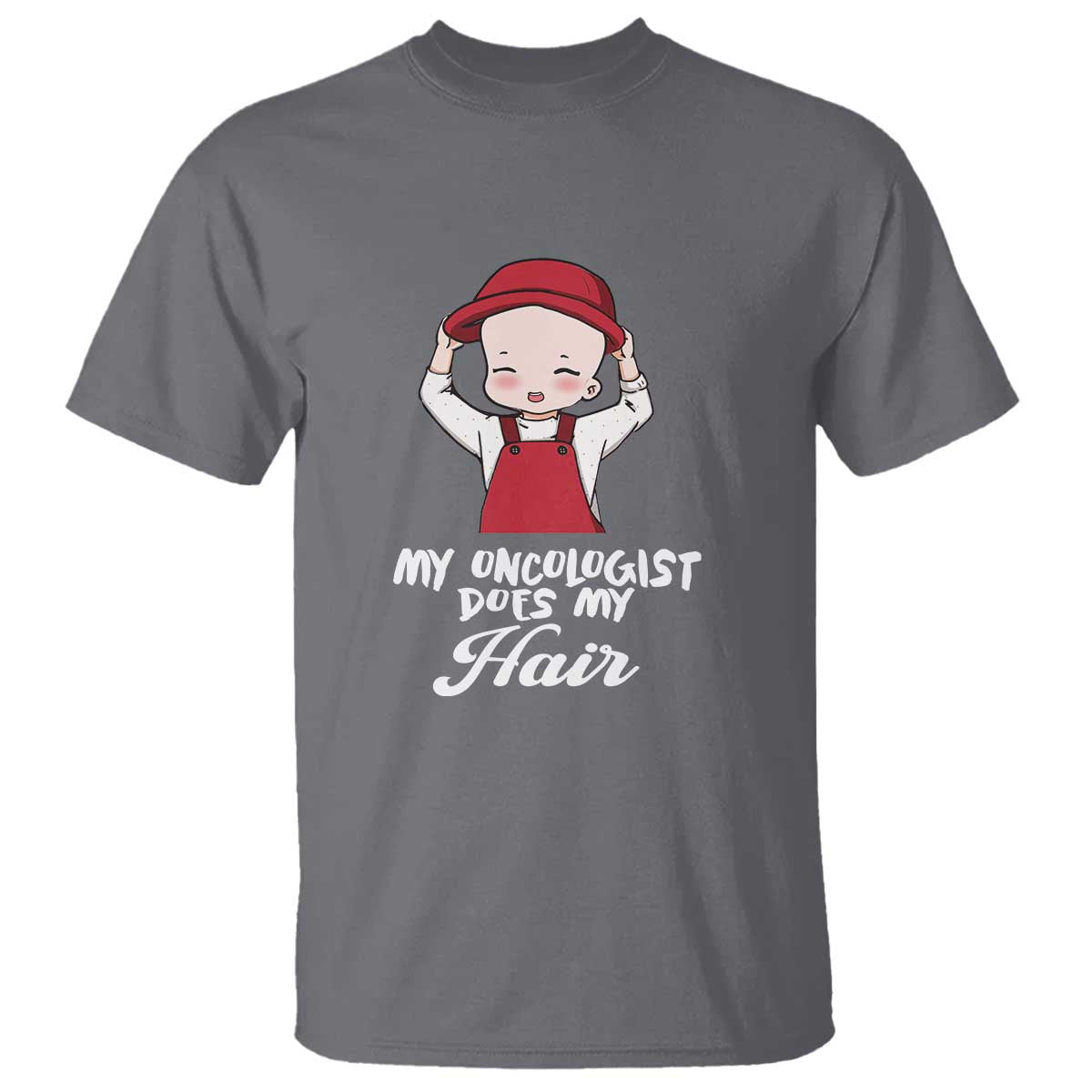 Chemotherapy Support T Shirt My Oncologist Does My Hair Cute Girls Woman