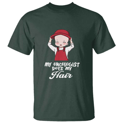 Chemotherapy Support T Shirt My Oncologist Does My Hair Cute Girls Woman