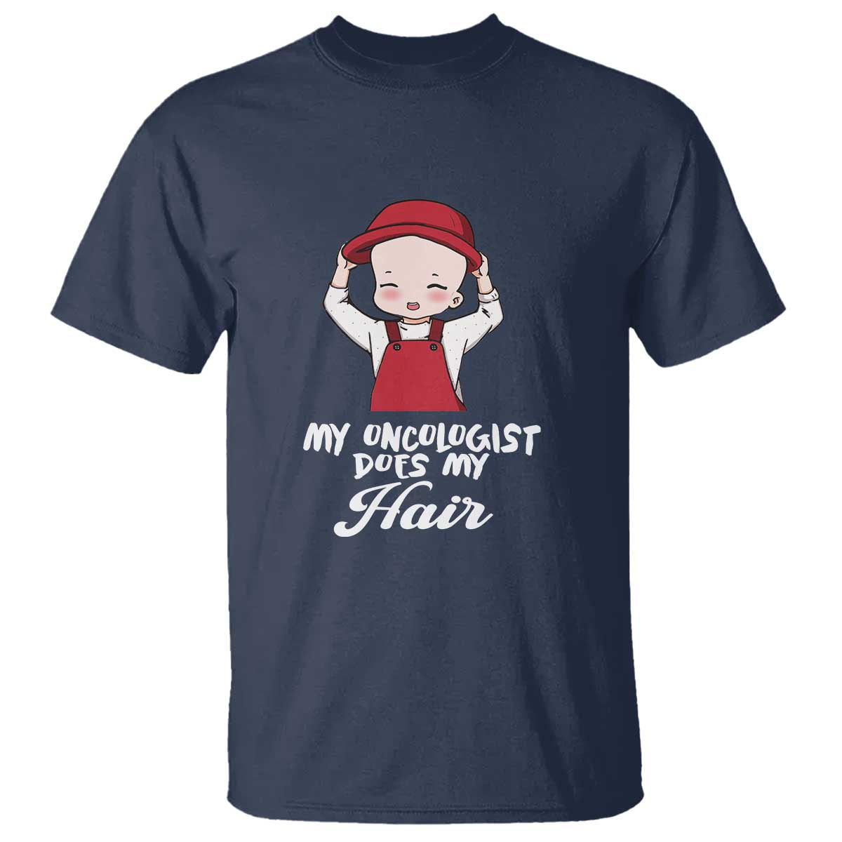 Chemotherapy Support T Shirt My Oncologist Does My Hair Cute Girls Woman