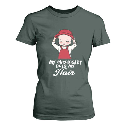 Chemotherapy Support T Shirt For Women My Oncologist Does My Hair Cute Girls Woman