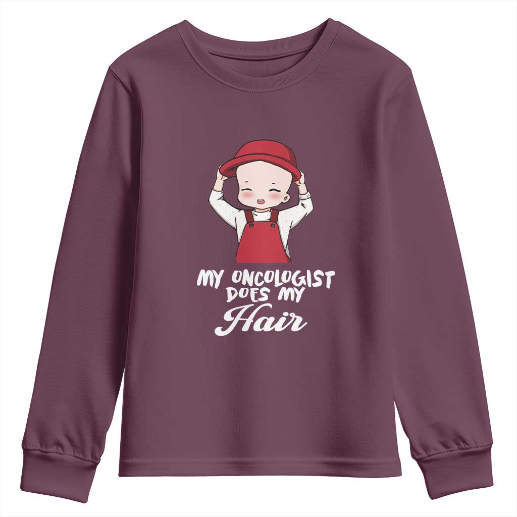 Chemotherapy Support Youth Sweatshirt My Oncologist Does My Hair Cute Girls Woman