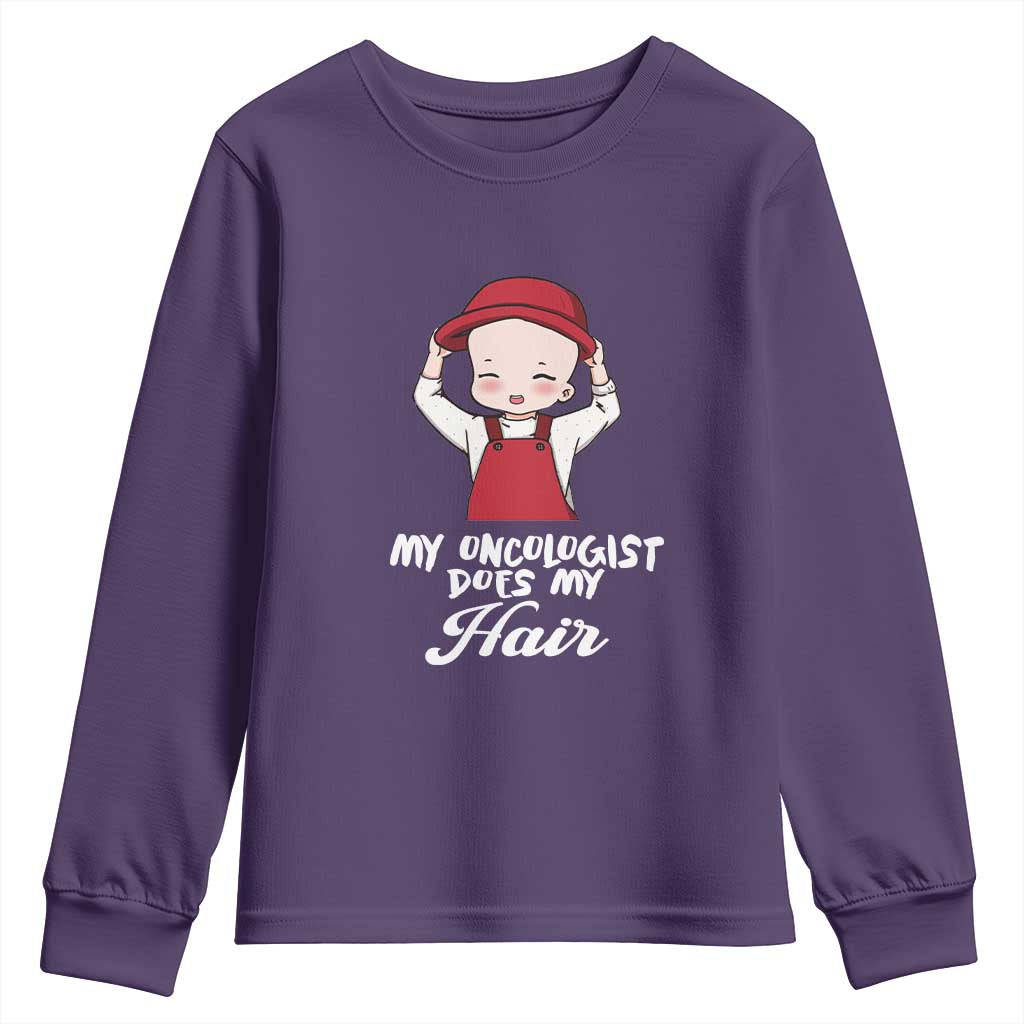 Chemotherapy Support Youth Sweatshirt My Oncologist Does My Hair Cute Girls Woman