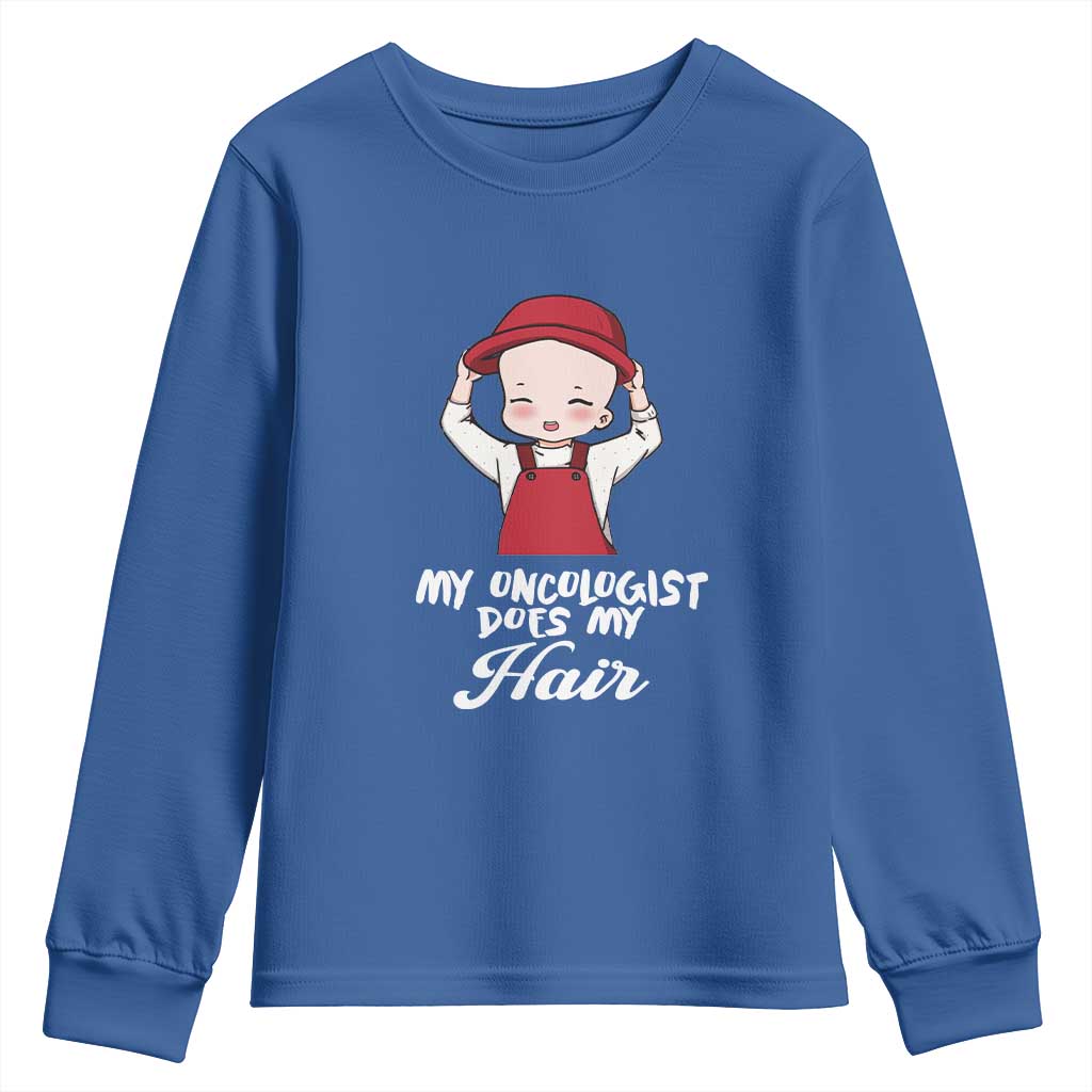 Chemotherapy Support Youth Sweatshirt My Oncologist Does My Hair Cute Girls Woman
