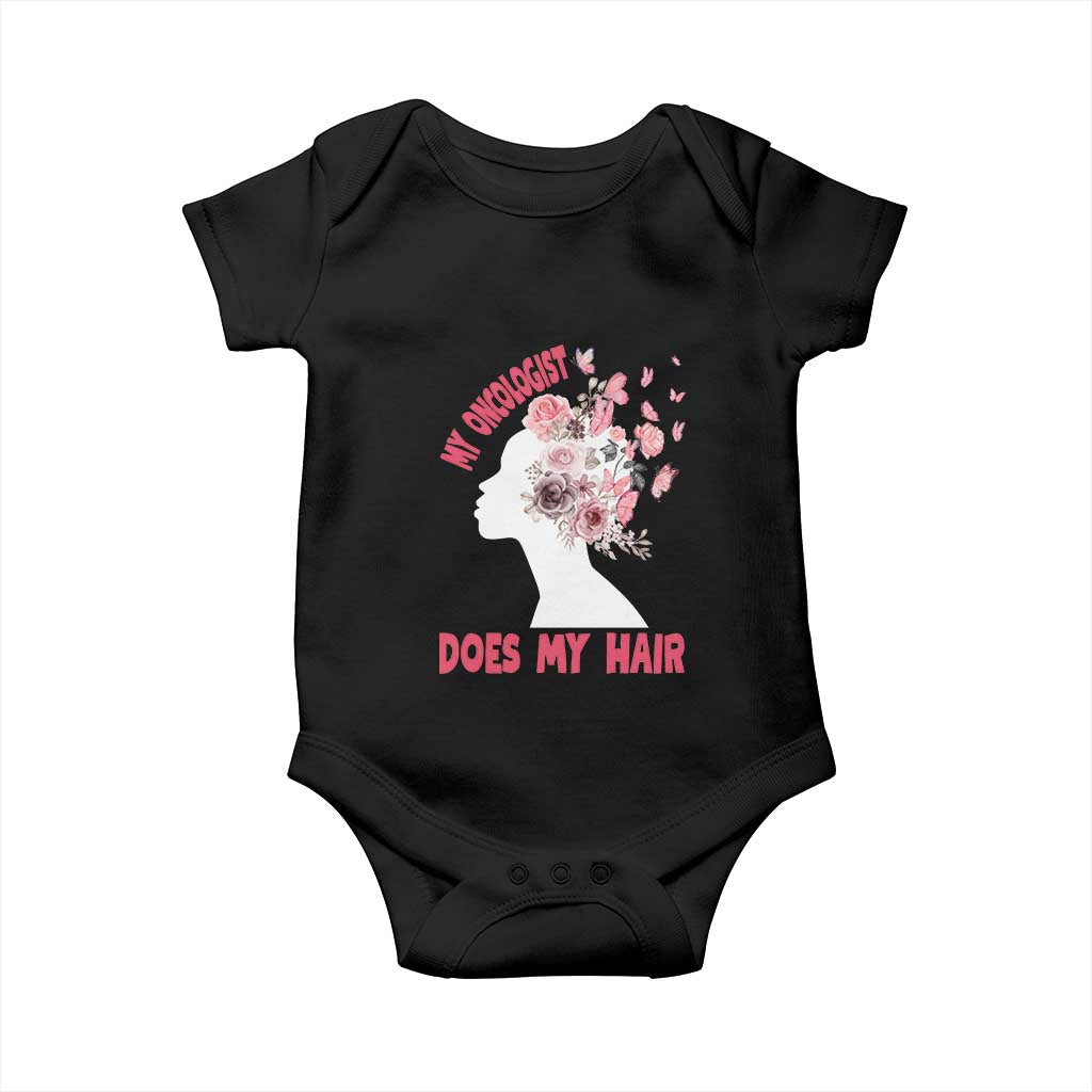 Chemotherapy Support Baby Onesie My Oncologist Does My Hair Pretty Women