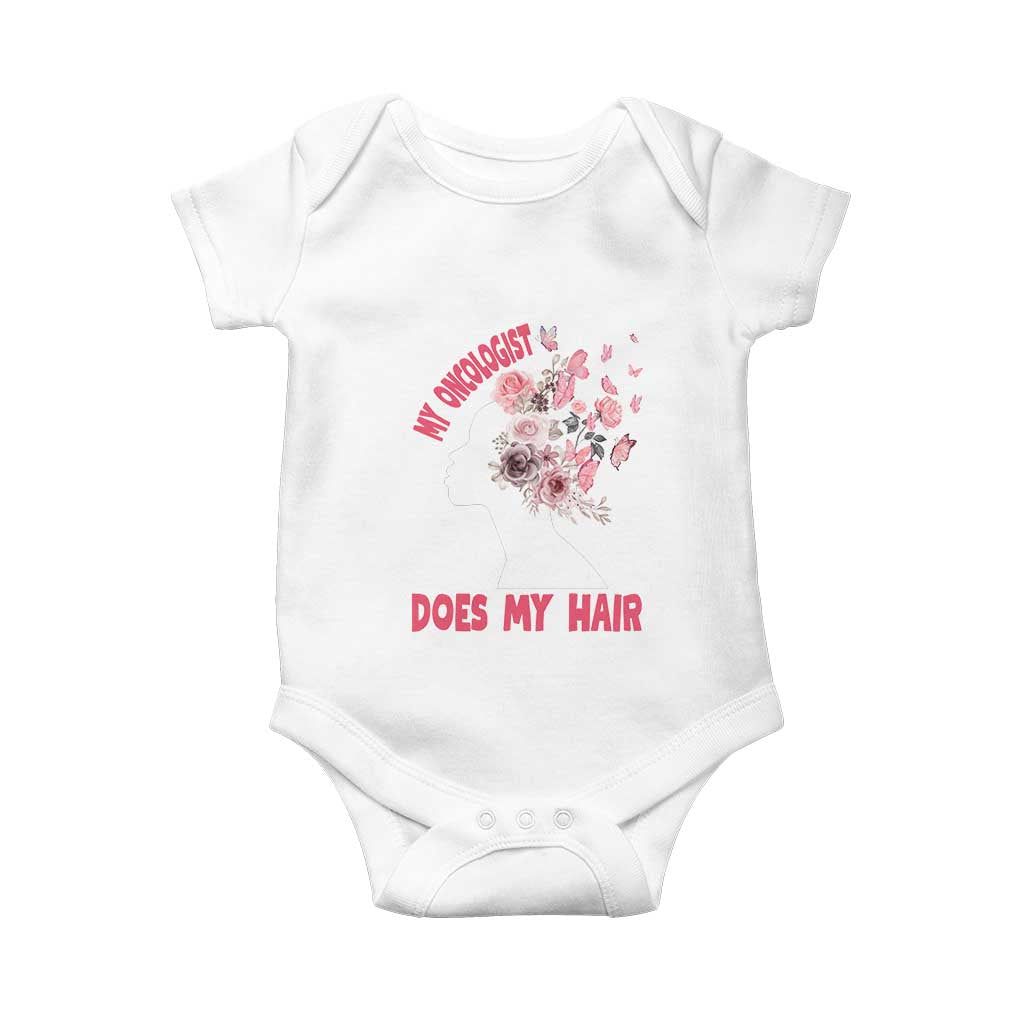Chemotherapy Support Baby Onesie My Oncologist Does My Hair Pretty Women