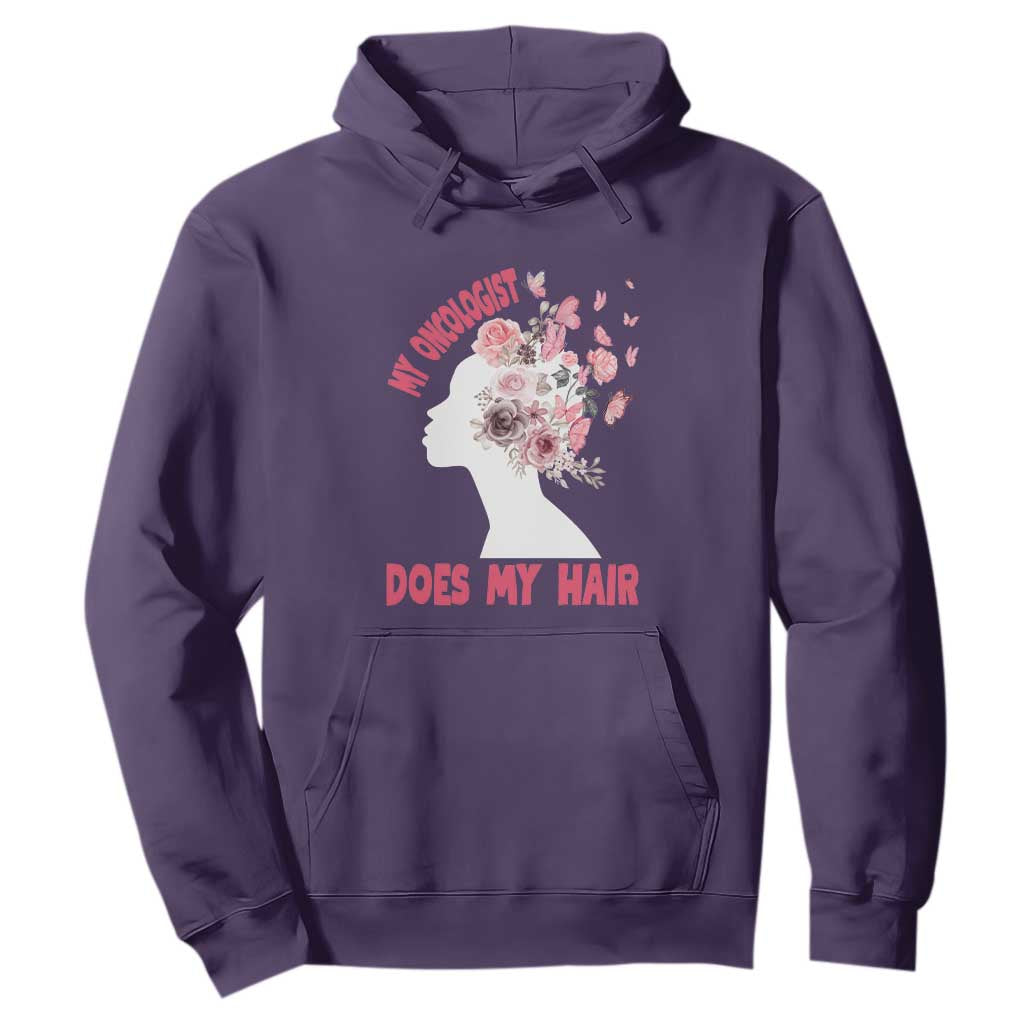 Chemotherapy Support Hoodie My Oncologist Does My Hair Pretty Women
