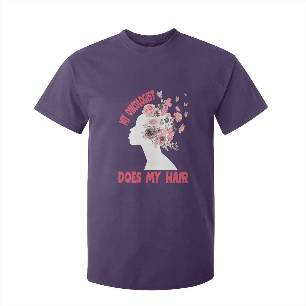 Chemotherapy Support T Shirt For Kid My Oncologist Does My Hair Pretty Women