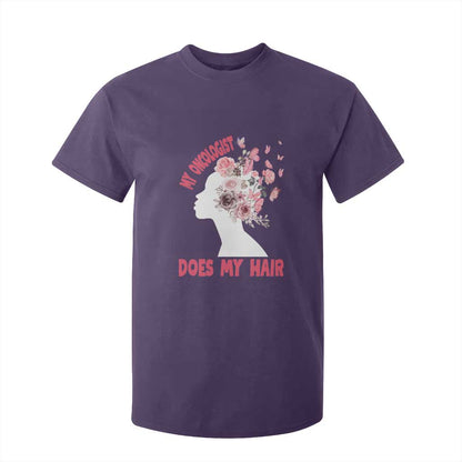 Chemotherapy Support T Shirt For Kid My Oncologist Does My Hair Pretty Women