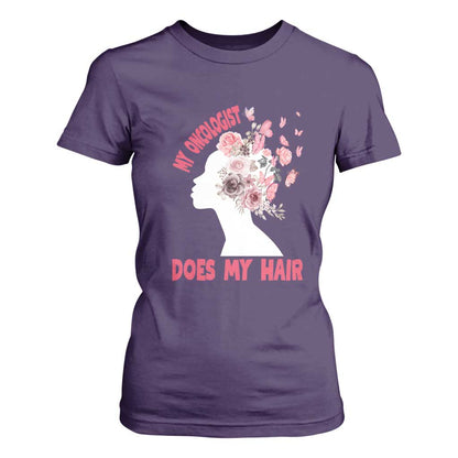 Chemotherapy Support T Shirt For Women My Oncologist Does My Hair Pretty Women