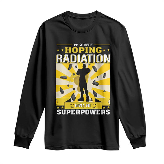 Chemotherapy Support Long Sleeve Shirt Radiation Gives Me Superpowers