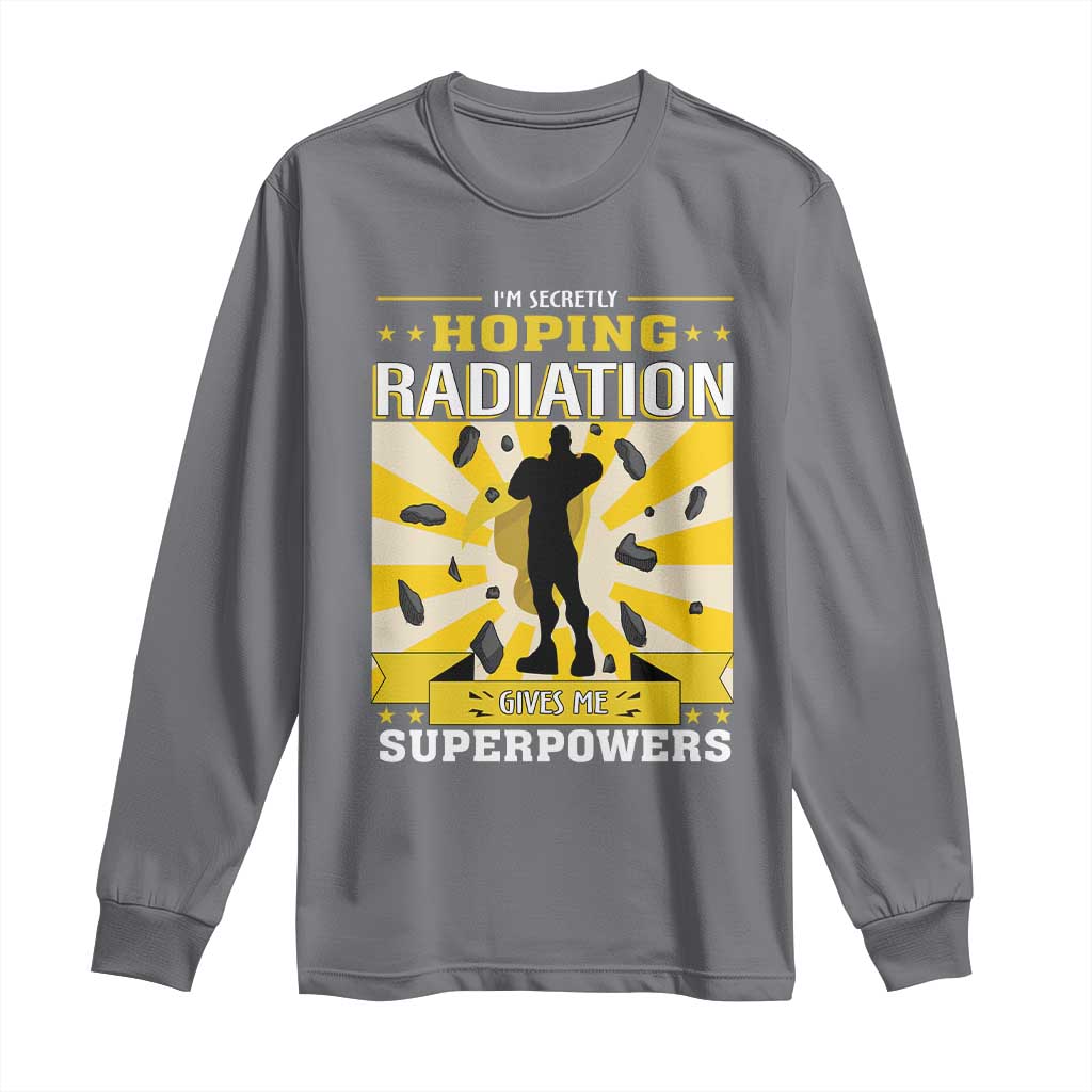 Chemotherapy Support Long Sleeve Shirt Radiation Gives Me Superpowers