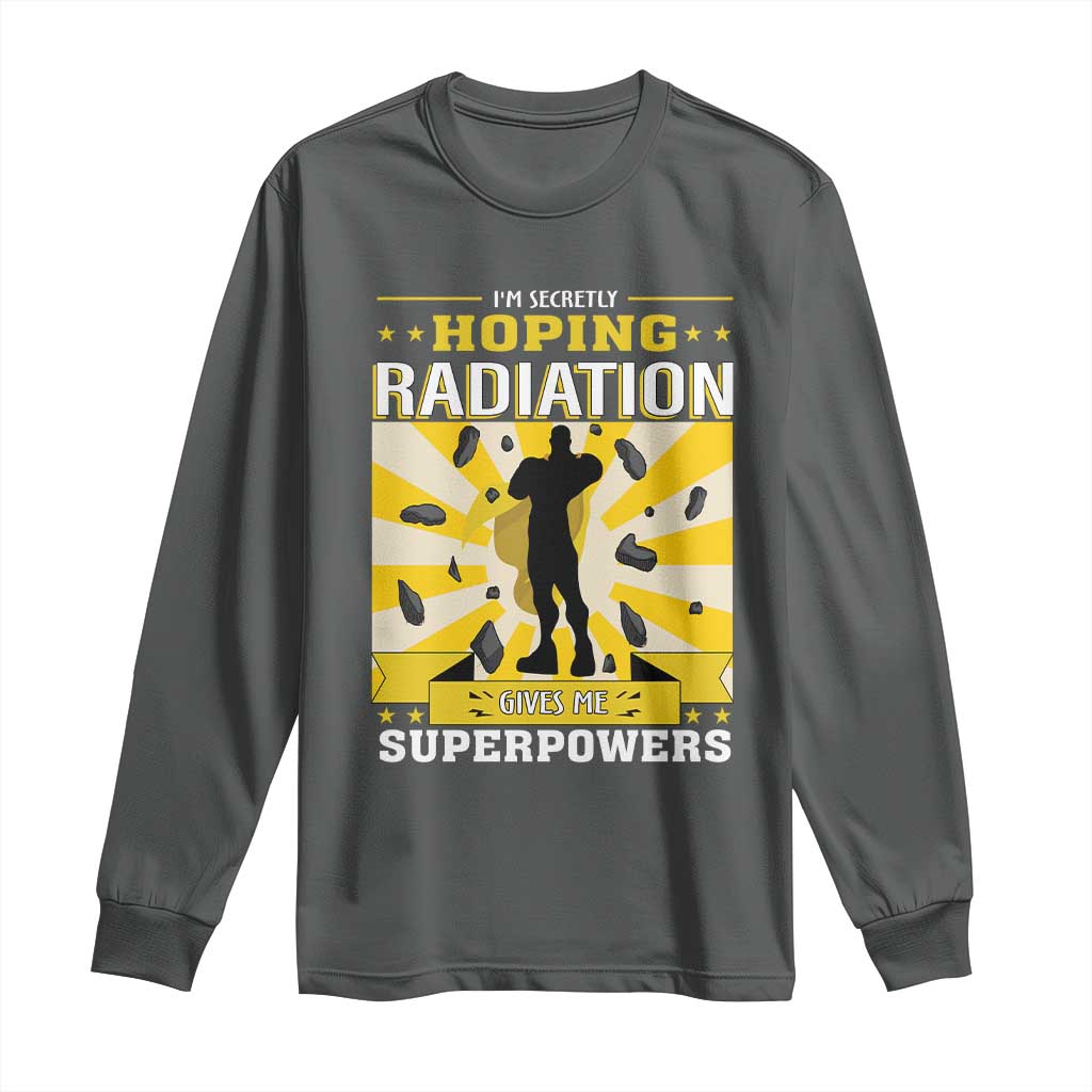 Chemotherapy Support Long Sleeve Shirt Radiation Gives Me Superpowers