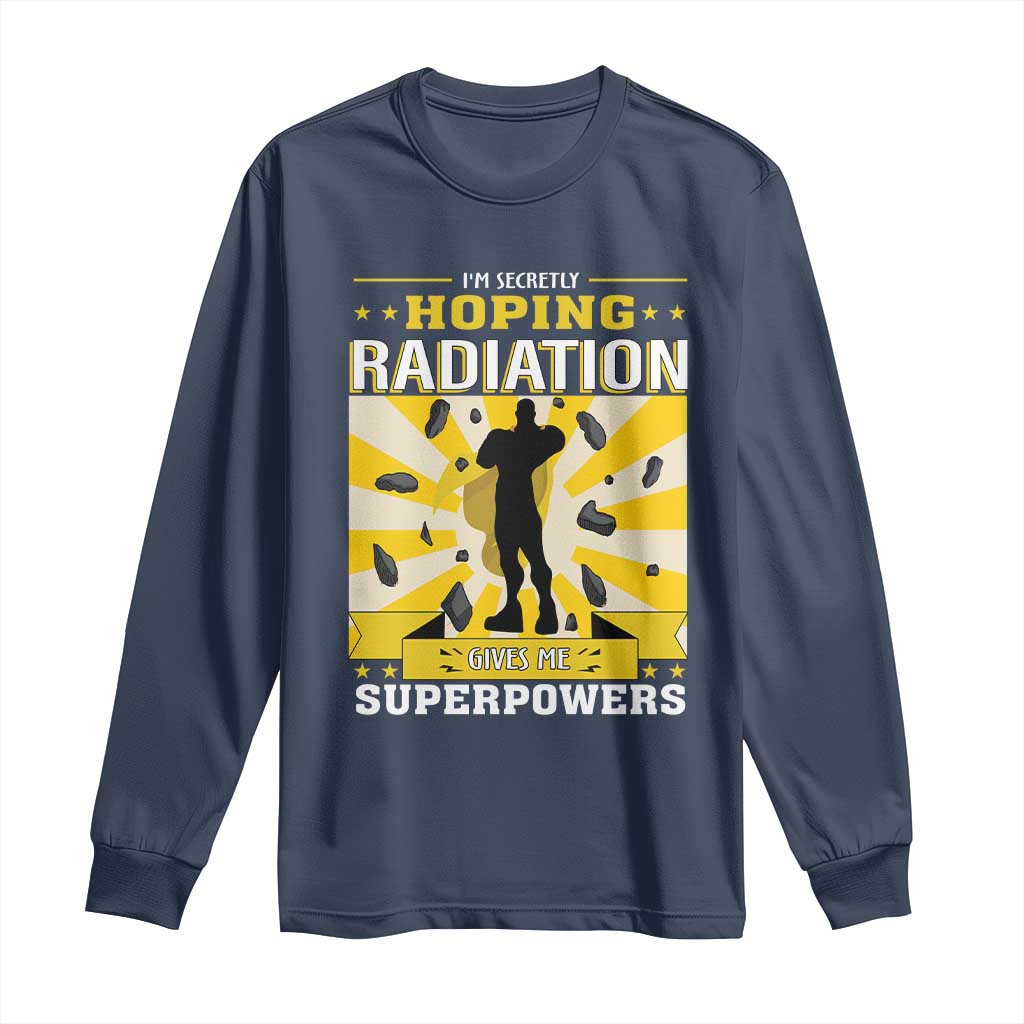 Chemotherapy Support Long Sleeve Shirt Radiation Gives Me Superpowers