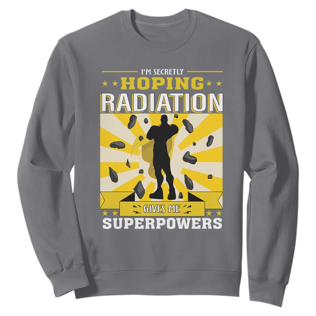 Chemotherapy Support Sweatshirt Radiation Gives Me Superpowers