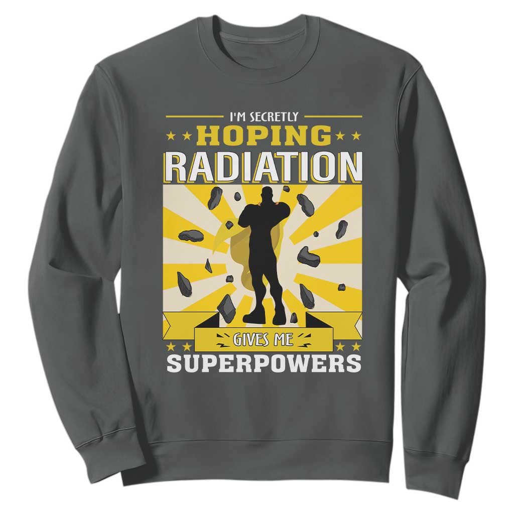 Chemotherapy Support Sweatshirt Radiation Gives Me Superpowers