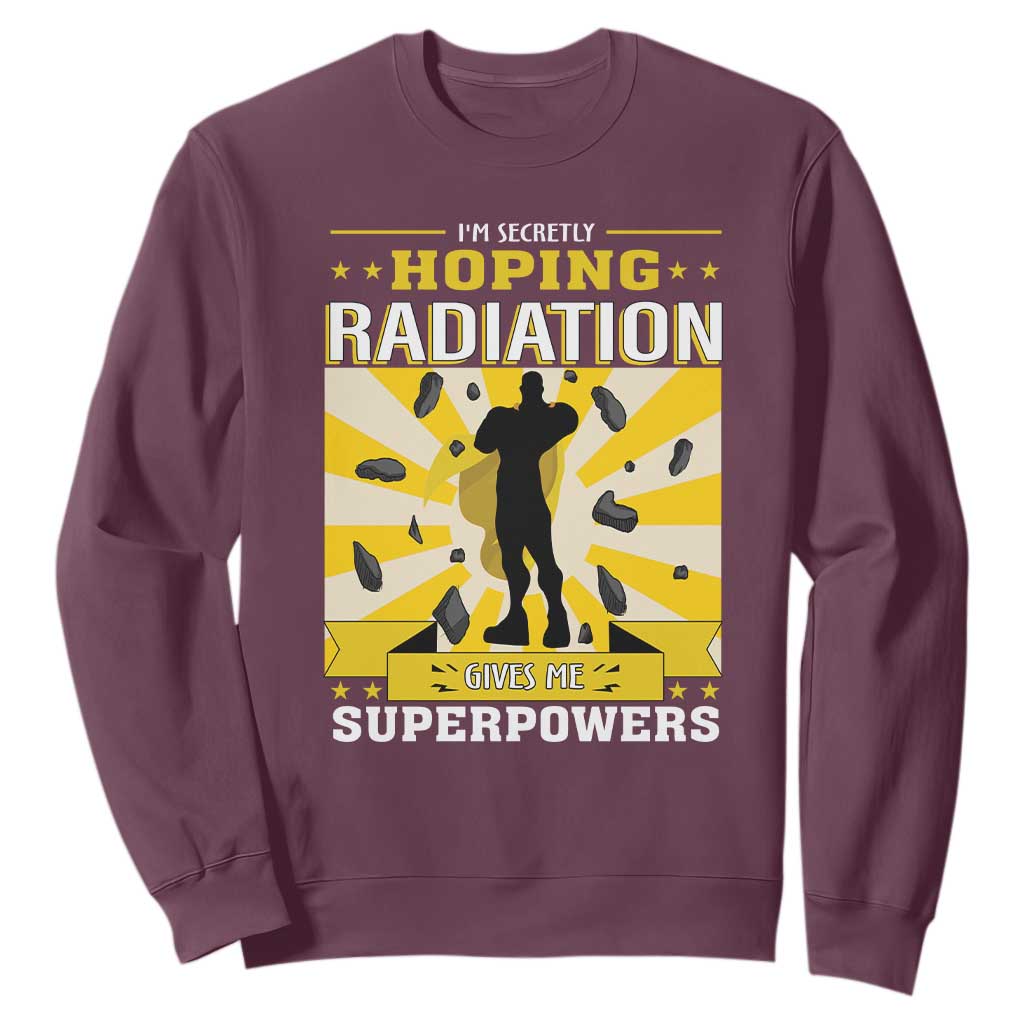 Chemotherapy Support Sweatshirt Radiation Gives Me Superpowers