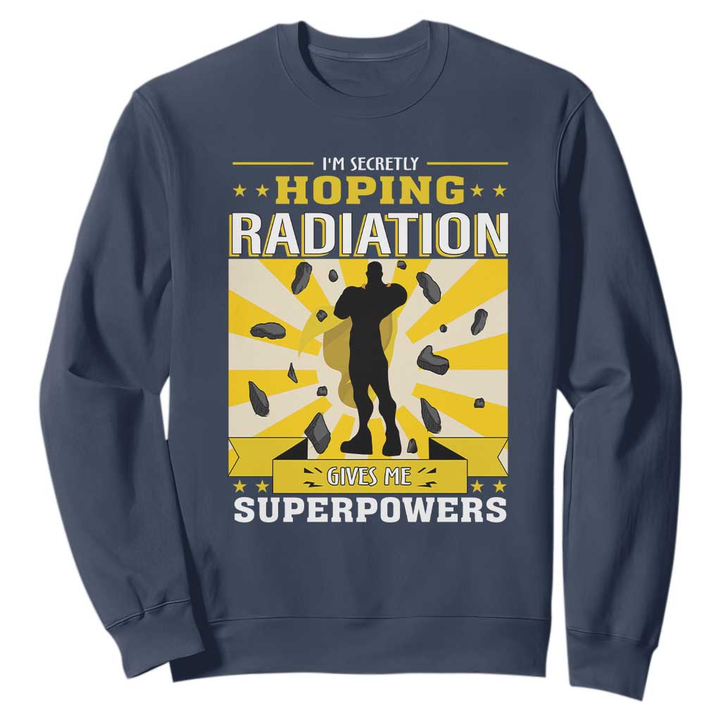 Chemotherapy Support Sweatshirt Radiation Gives Me Superpowers