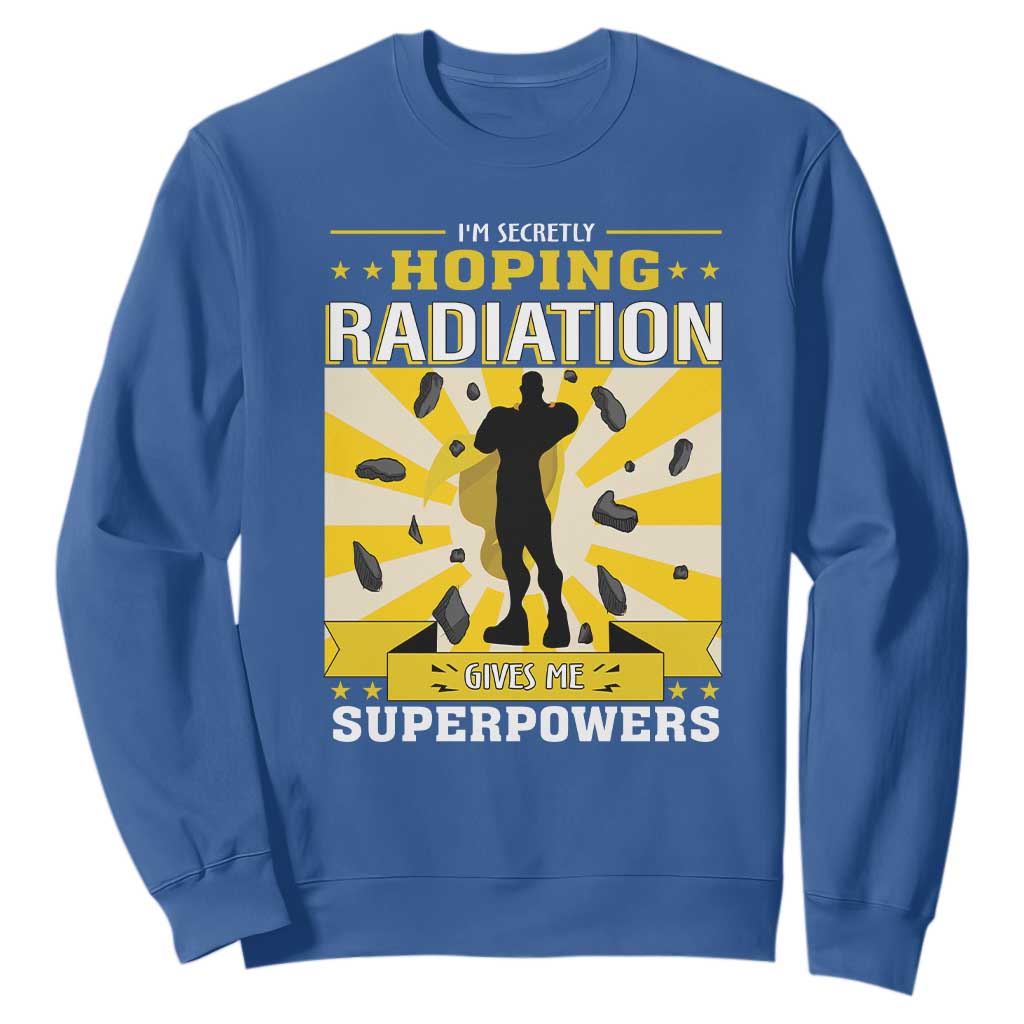 Chemotherapy Support Sweatshirt Radiation Gives Me Superpowers