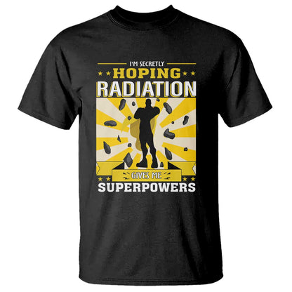 Chemotherapy Support T Shirt Radiation Gives Me Superpowers