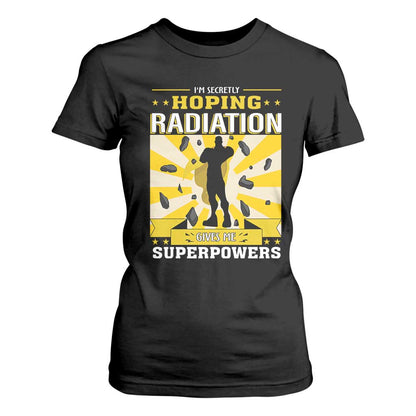 Chemotherapy Support T Shirt For Women Radiation Gives Me Superpowers
