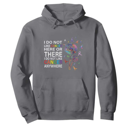 All Cancer Hoodie I Do Not Like Cancer Here Or There Anywhere
