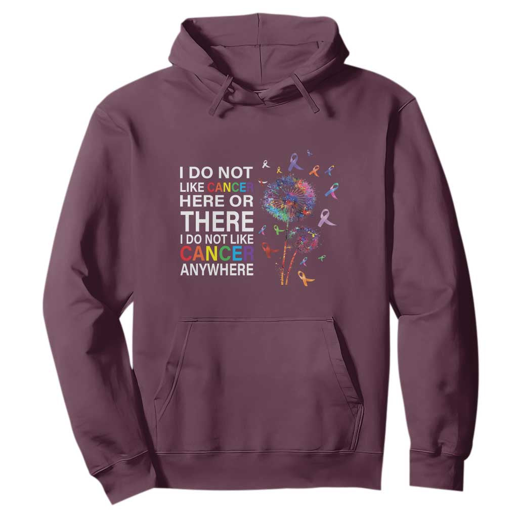 All Cancer Hoodie I Do Not Like Cancer Here Or There Anywhere