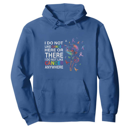 All Cancer Hoodie I Do Not Like Cancer Here Or There Anywhere