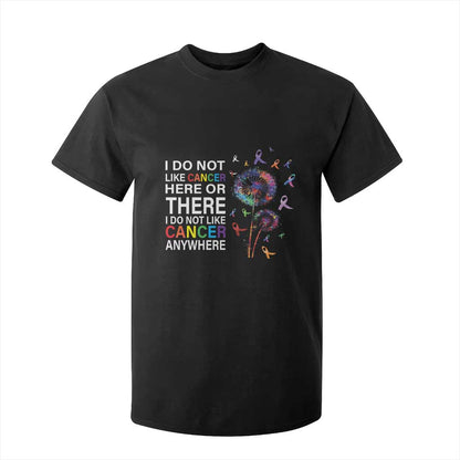 All Cancer T Shirt For Kid I Do Not Like Cancer Here Or There Anywhere