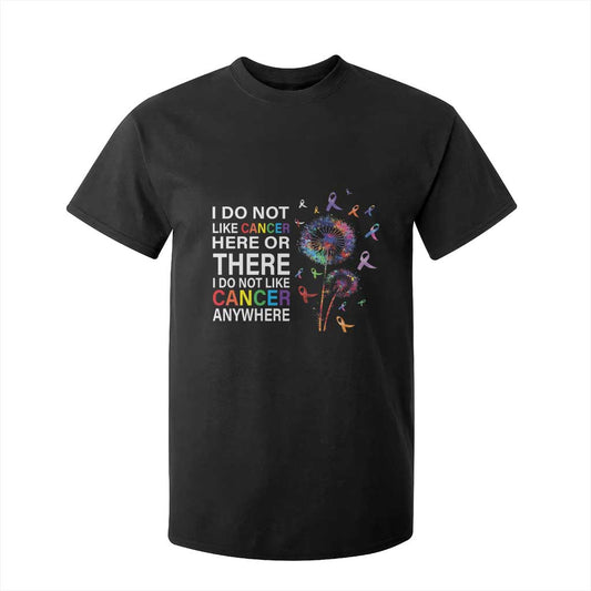 All Cancer T Shirt For Kid I Do Not Like Cancer Here Or There Anywhere
