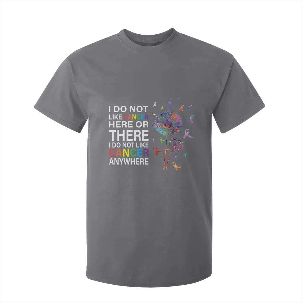 All Cancer T Shirt For Kid I Do Not Like Cancer Here Or There Anywhere