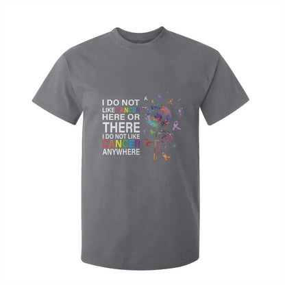 All Cancer T Shirt For Kid I Do Not Like Cancer Here Or There Anywhere
