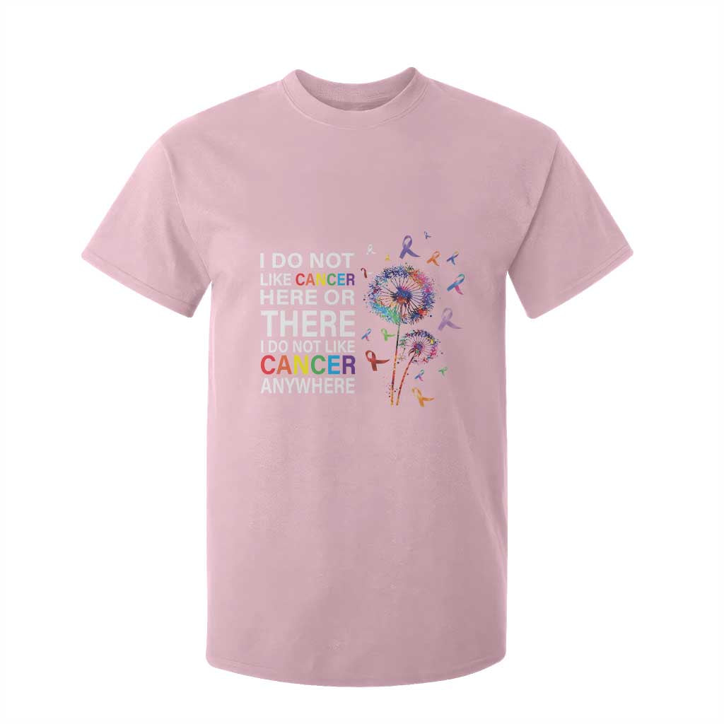 All Cancer T Shirt For Kid I Do Not Like Cancer Here Or There Anywhere
