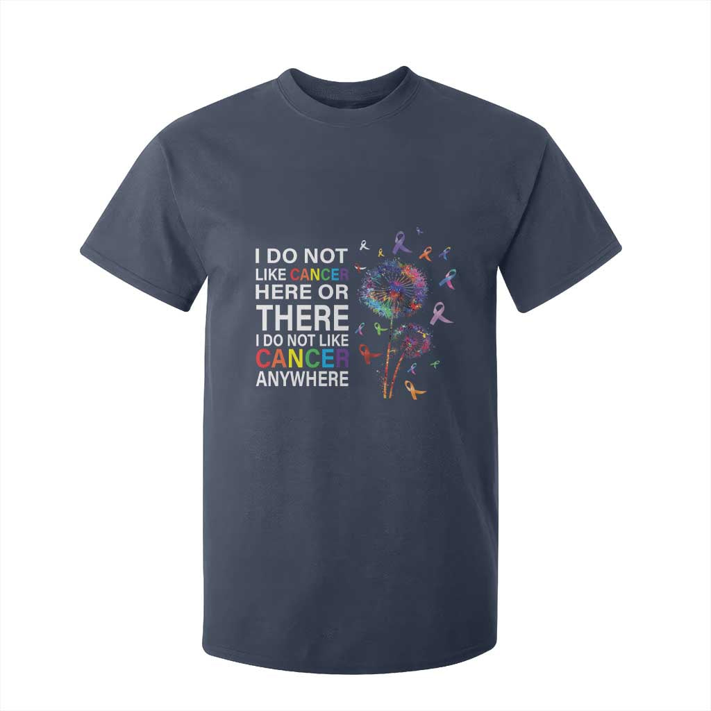 All Cancer T Shirt For Kid I Do Not Like Cancer Here Or There Anywhere