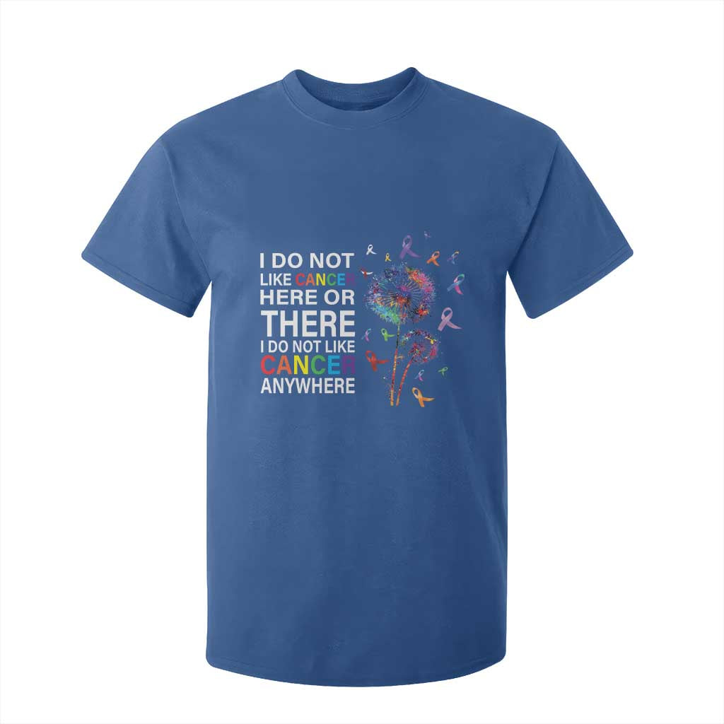 All Cancer T Shirt For Kid I Do Not Like Cancer Here Or There Anywhere