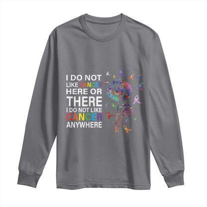 All Cancer Long Sleeve Shirt I Do Not Like Cancer Here Or There Anywhere