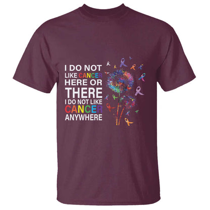 All Cancer T Shirt I Do Not Like Cancer Here Or There Anywhere