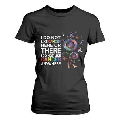 All Cancer T Shirt For Women I Do Not Like Cancer Here Or There Anywhere
