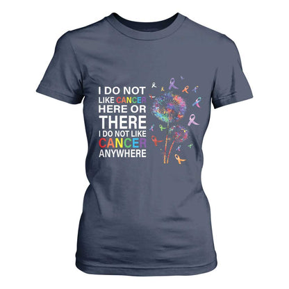 All Cancer T Shirt For Women I Do Not Like Cancer Here Or There Anywhere