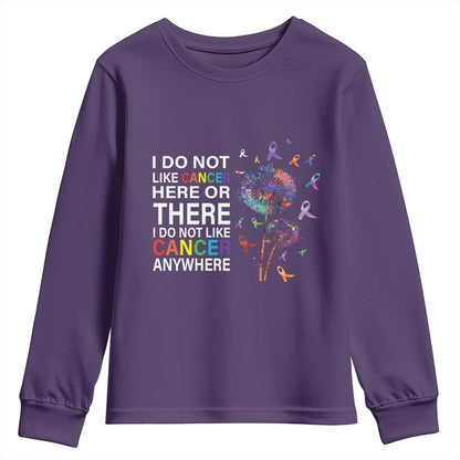 All Cancer Youth Sweatshirt I Do Not Like Cancer Here Or There Anywhere
