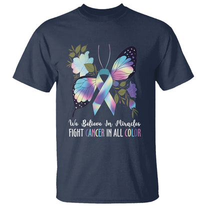 we-believe-in-miracles-fight-cancer-in-all-color-butterfly-flower-t-shirt