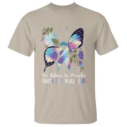 we-believe-in-miracles-fight-cancer-in-all-color-butterfly-flower-t-shirt