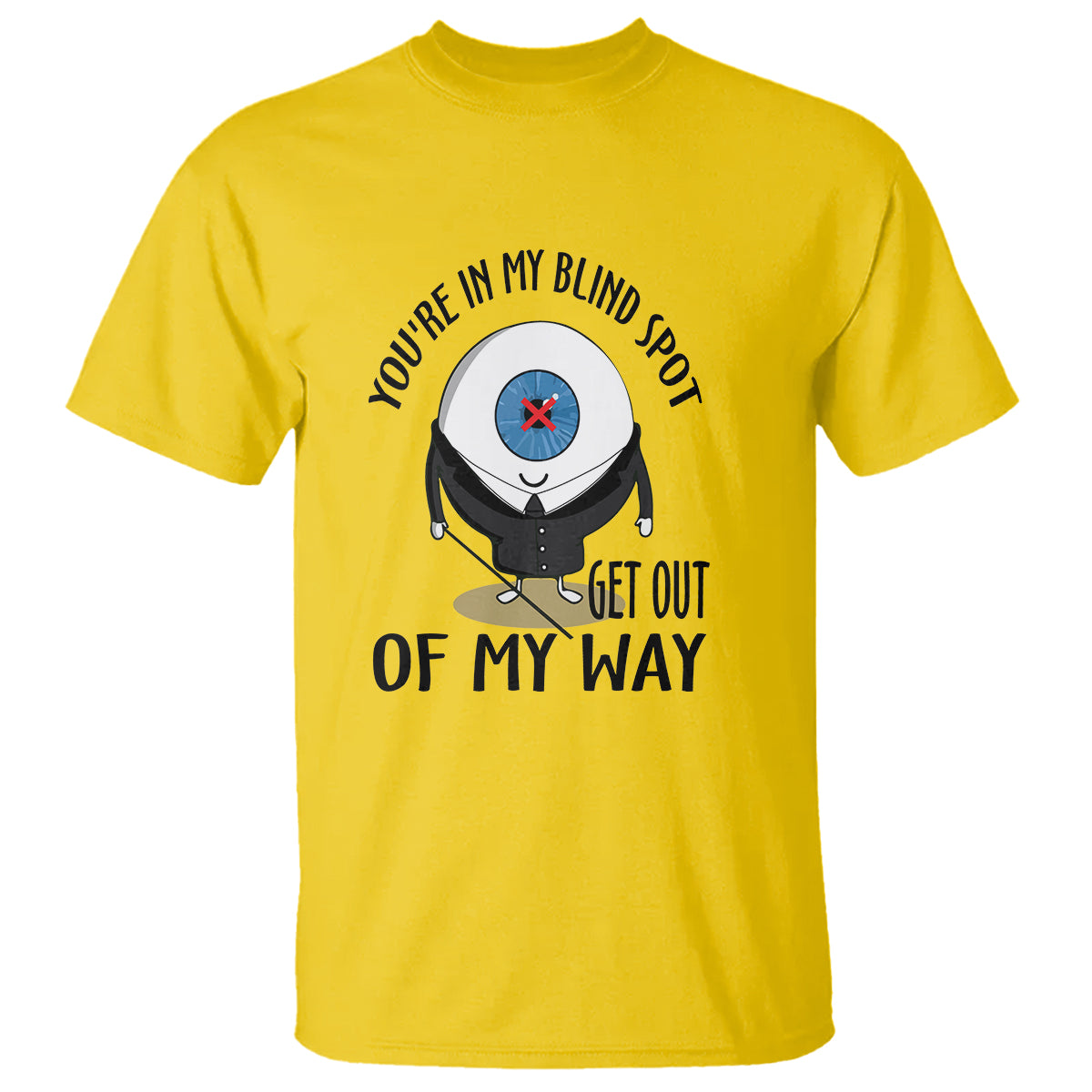 blindness-visual-impairment-t-shirt-youre-in-my-blind-spot