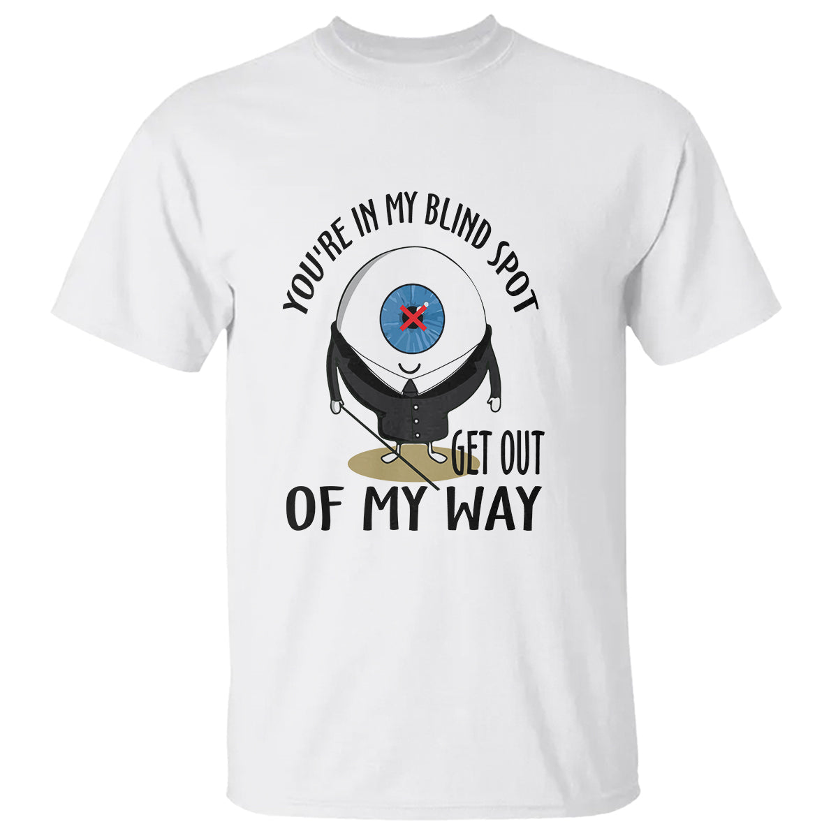 blindness-visual-impairment-t-shirt-youre-in-my-blind-spot