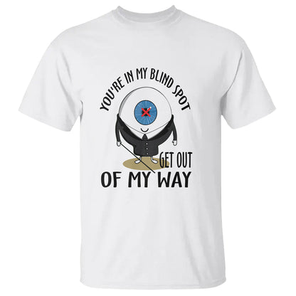 blindness-visual-impairment-t-shirt-youre-in-my-blind-spot