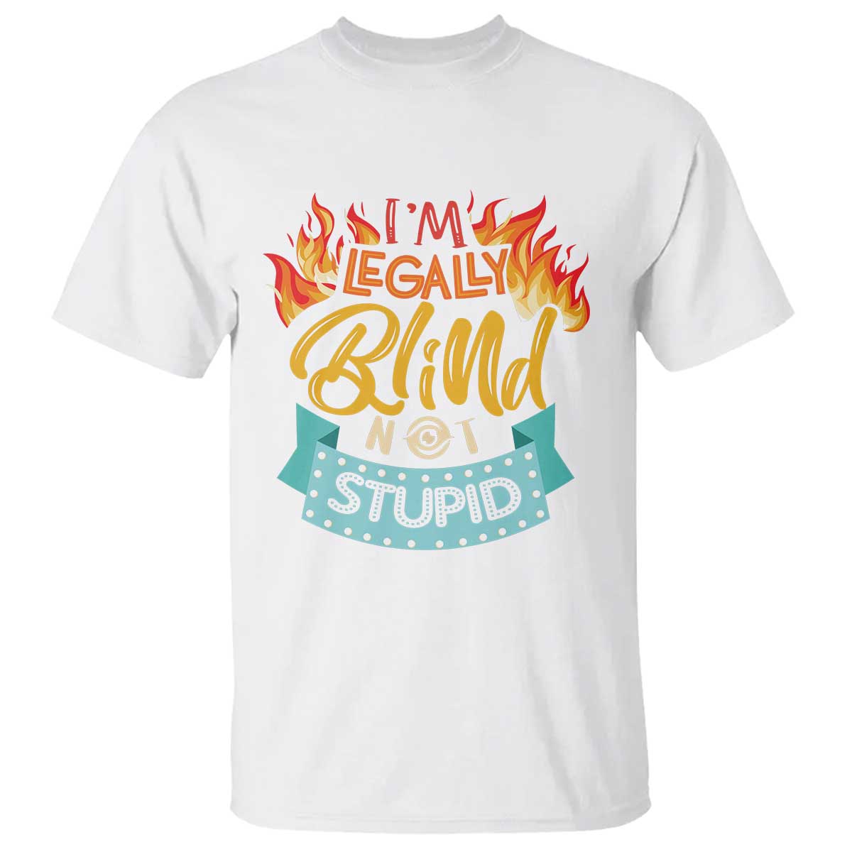 blindness-visual-impairment-t-shirt-im-legally-blind-not-stupid