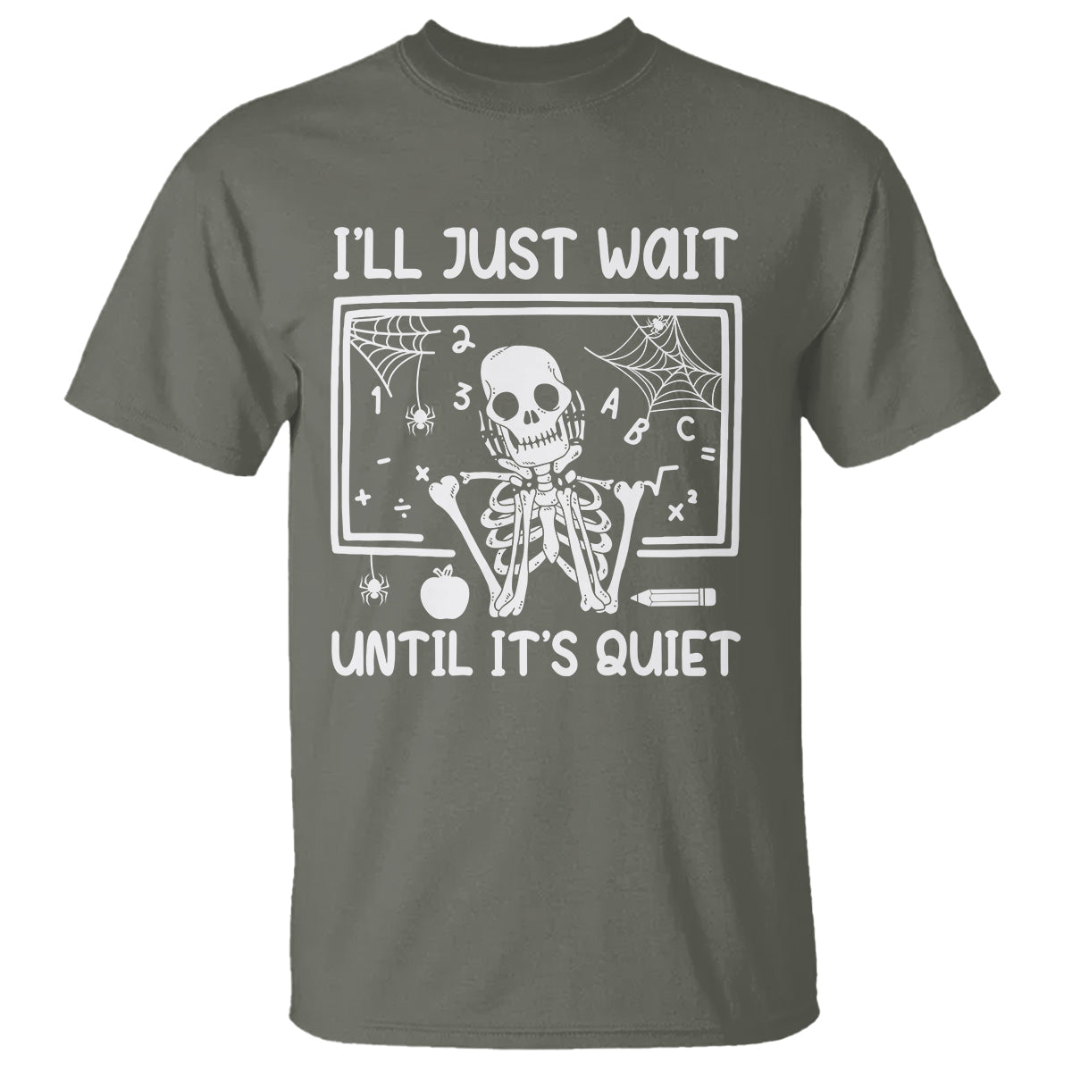 halloween-teacher-t-shirt-ill-just-wait-until-its-quiet-skeleton