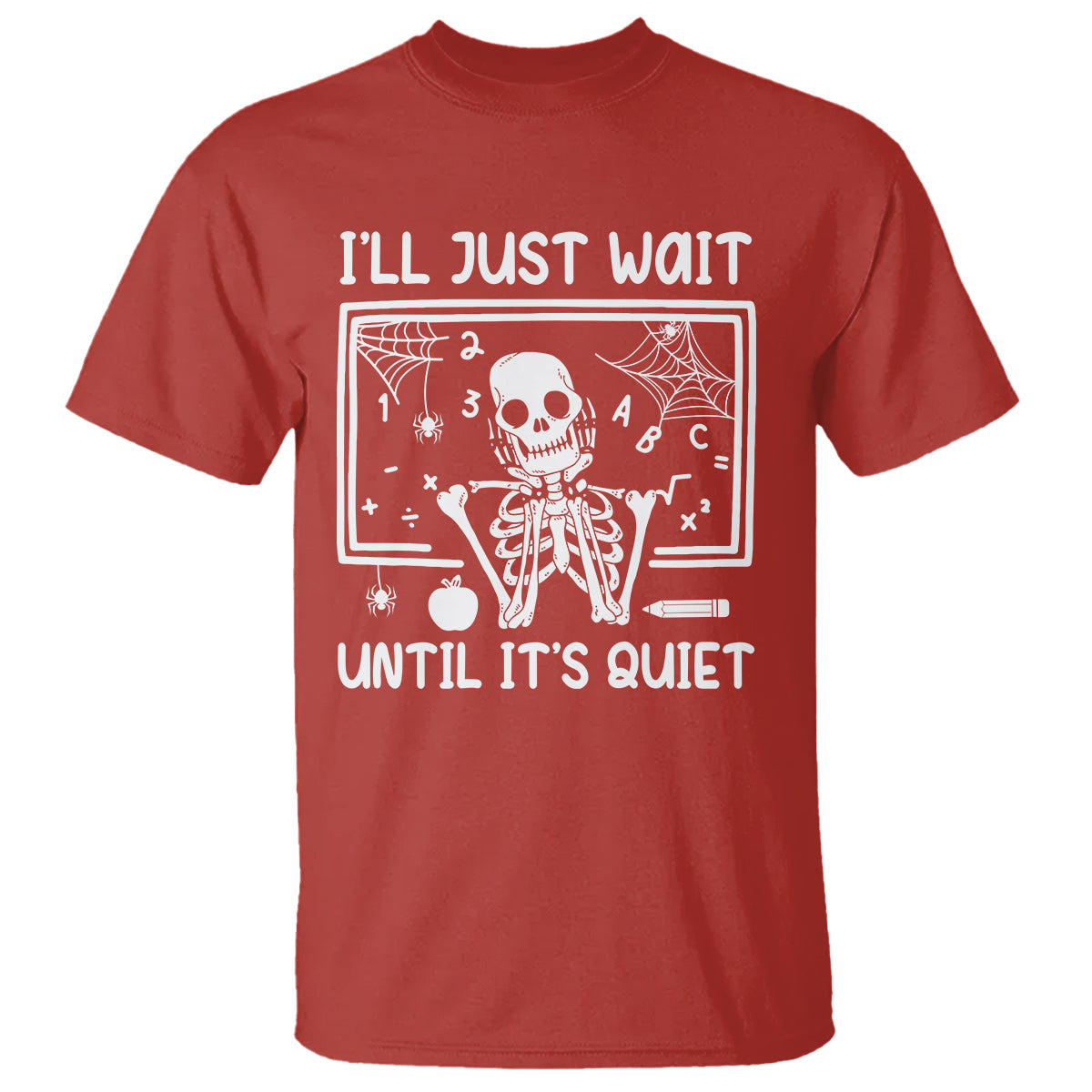 halloween-teacher-t-shirt-ill-just-wait-until-its-quiet-skeleton