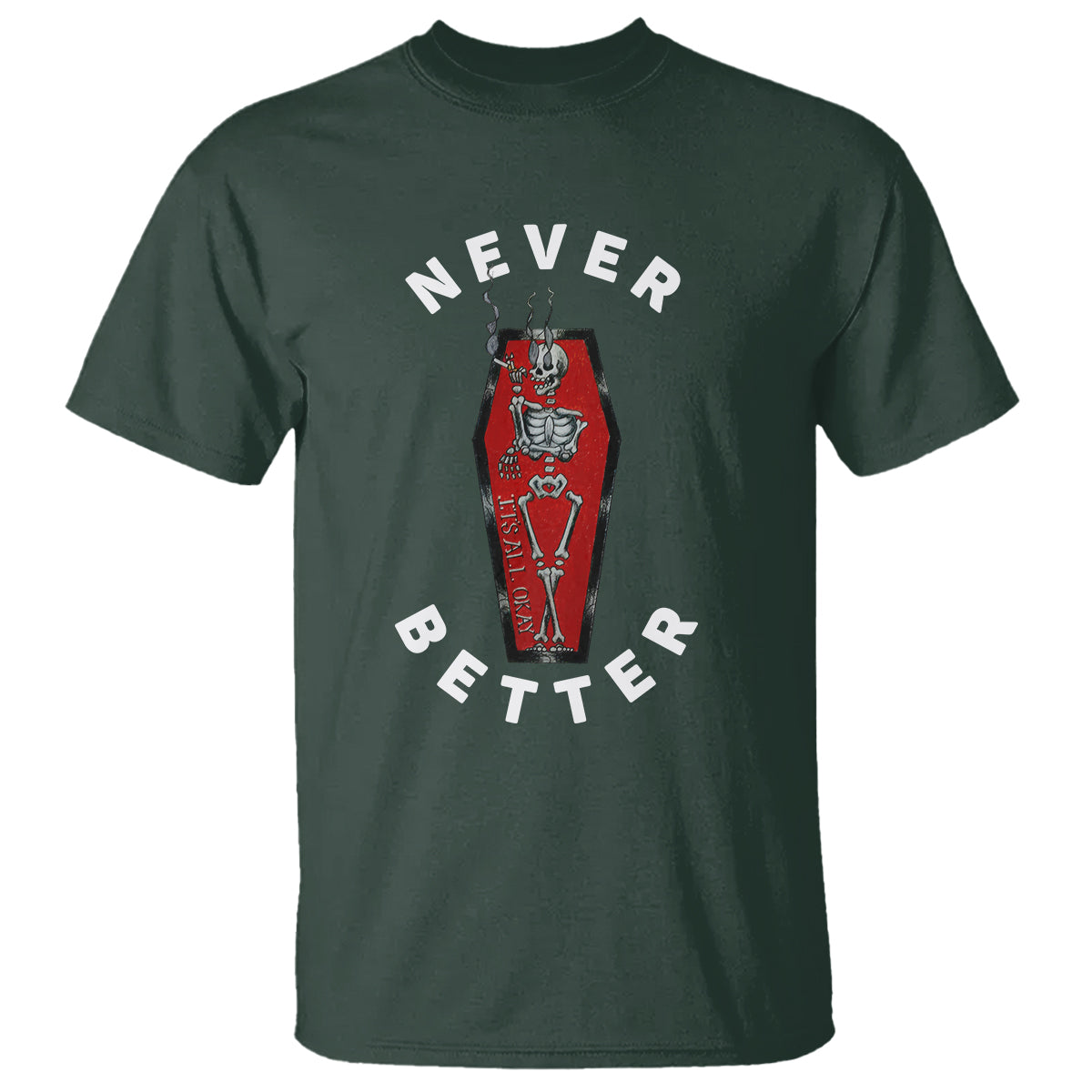 skeleton-never-better-in-the-coffin-t-shirt