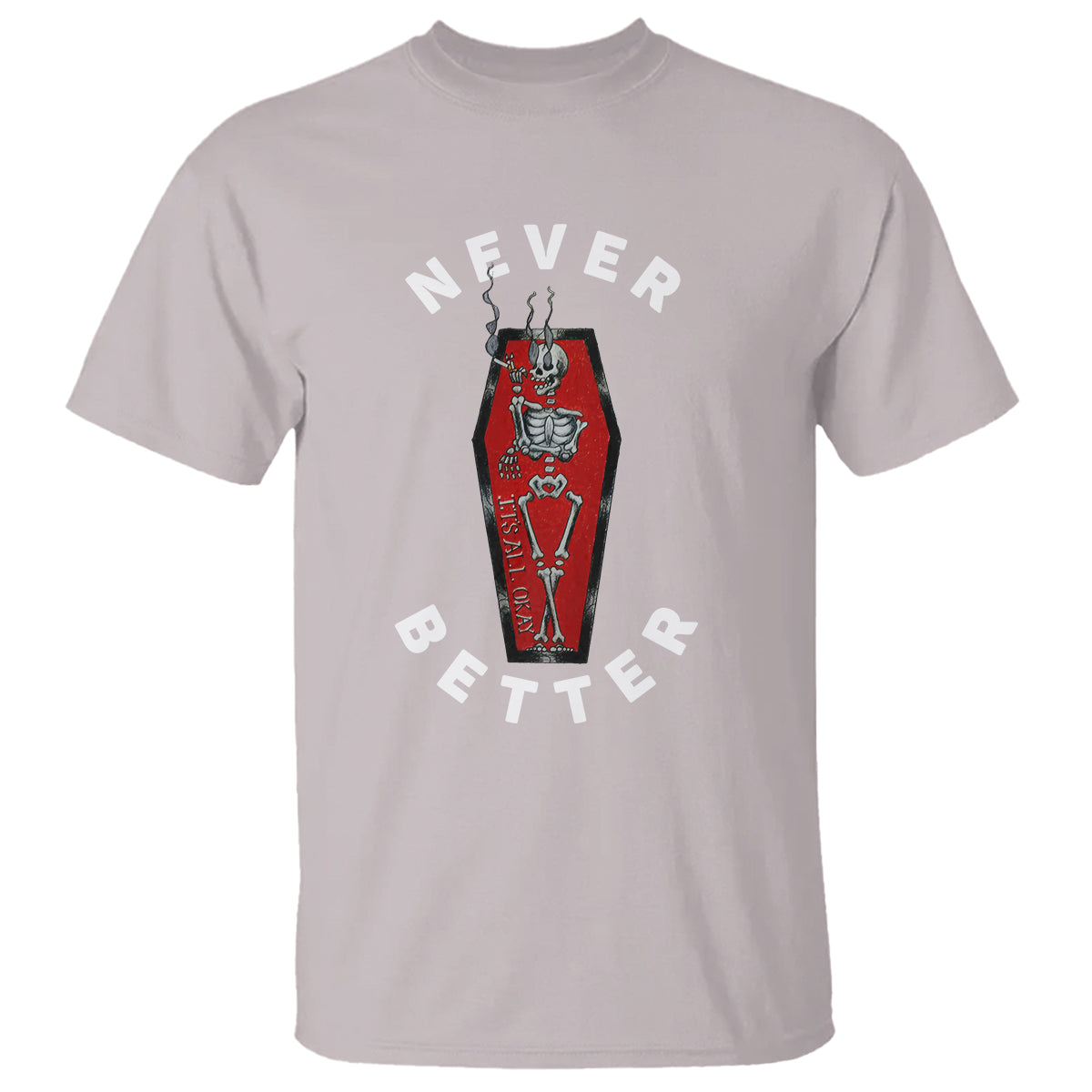 skeleton-never-better-in-the-coffin-t-shirt