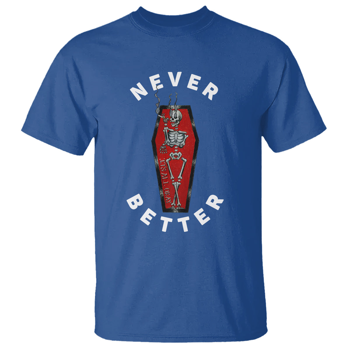 skeleton-never-better-in-the-coffin-t-shirt